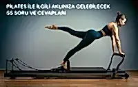 PİLATES İLE İLGİLİ AKLINIZA GELEBİLECEK 55 SORU VE CEVAPLARI
